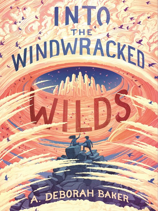 Title details for Into the Windwracked Wilds by A. Deborah Baker - Available